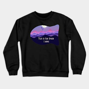 Space Cat This is the Space I need Crewneck Sweatshirt